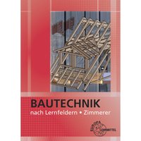 Bautechnik nach Lernfeldern Zimmerer, m. CD-ROM