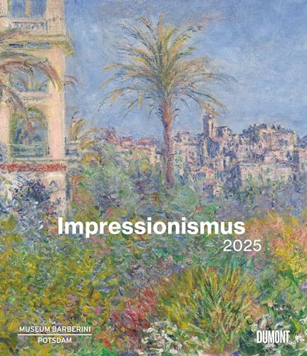 Impressionismus 2025 – Kunstkalender – Museum Barberini – Wandkalender im Format 34,5 x 40 cm – Spiralbindung: Aus der Sammlung Hasso Plattner