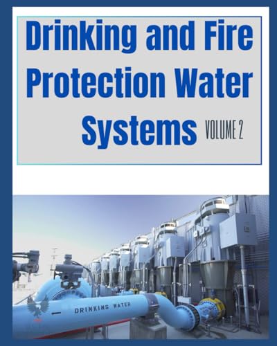 Drinking and Fire Protection Water Systems: Volume 2