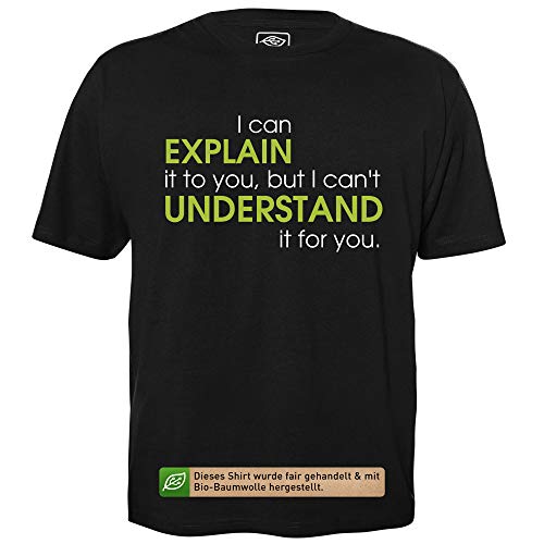 Explain vs Understand - Herren T-Shirt für Geeks mit Spruch Motiv aus Bio-Baumwolle Kurzarm Rundhals Ausschnitt, Größe 4XL