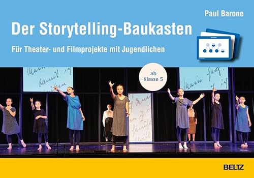 Der Storytelling-Baukasten: Für Theater- und Filmprojekte mit Jugendlichen. Ab Klasse 5