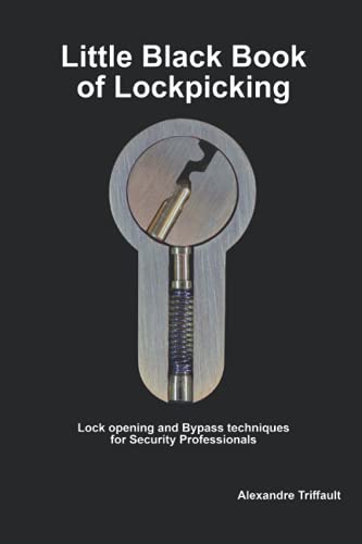 Little Black Book of Lockpicking: Lock opening and Bypass techniques for Security Professionals