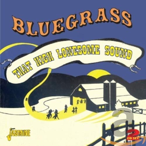 Bluegrass-That High Lonesome Sound