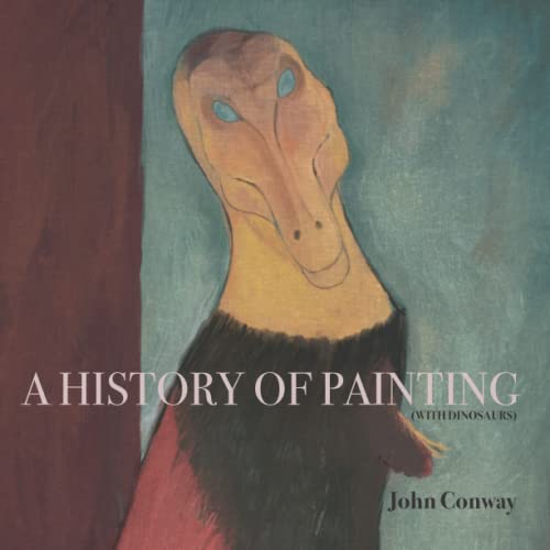 A History of Painting: With Dinosaurs