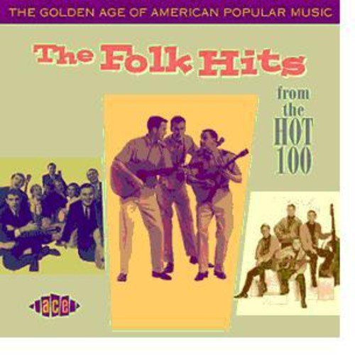 The Golden Age of American Popular Music - The Folk Hits From the Hot 100: 1958-1966 (2008-02-26)