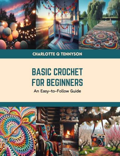 Basic Crochet for Beginners: An Easy-to-Follow Guide
