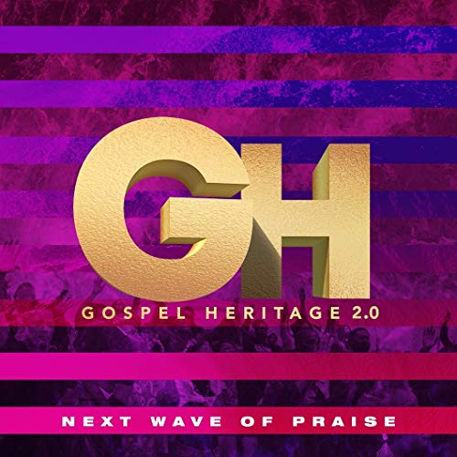 Gospel Heritage 2.0 - Next Wave Of Praise