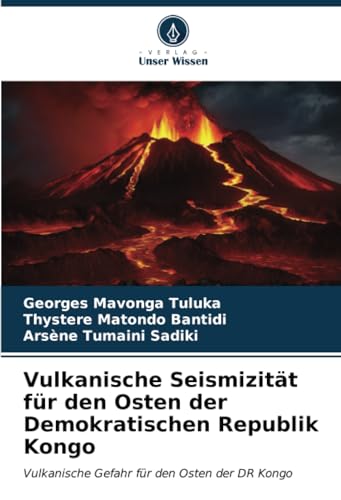 Vulkanische Seismizität für den Osten der Demokratischen Republik Kongo: Vulkanische Gefahr für den Osten der DR Kongo
