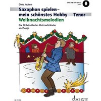 Saxophon spielen - mein schönstes Hobby - Weihnachtsmelodien, Tenor-Saxophon, Klavier ad libitum