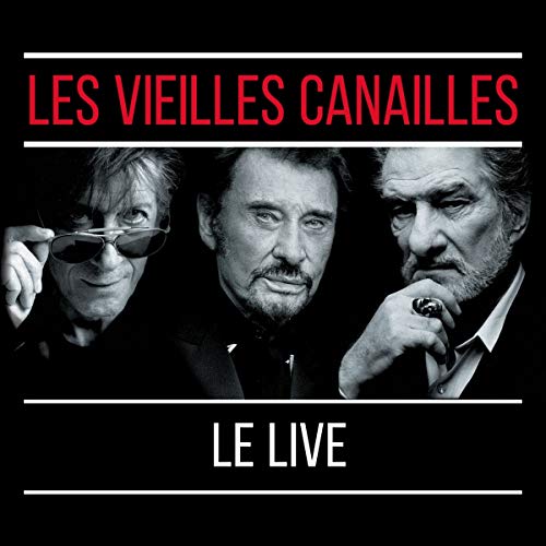 Les Vieilles Canailles:le Live