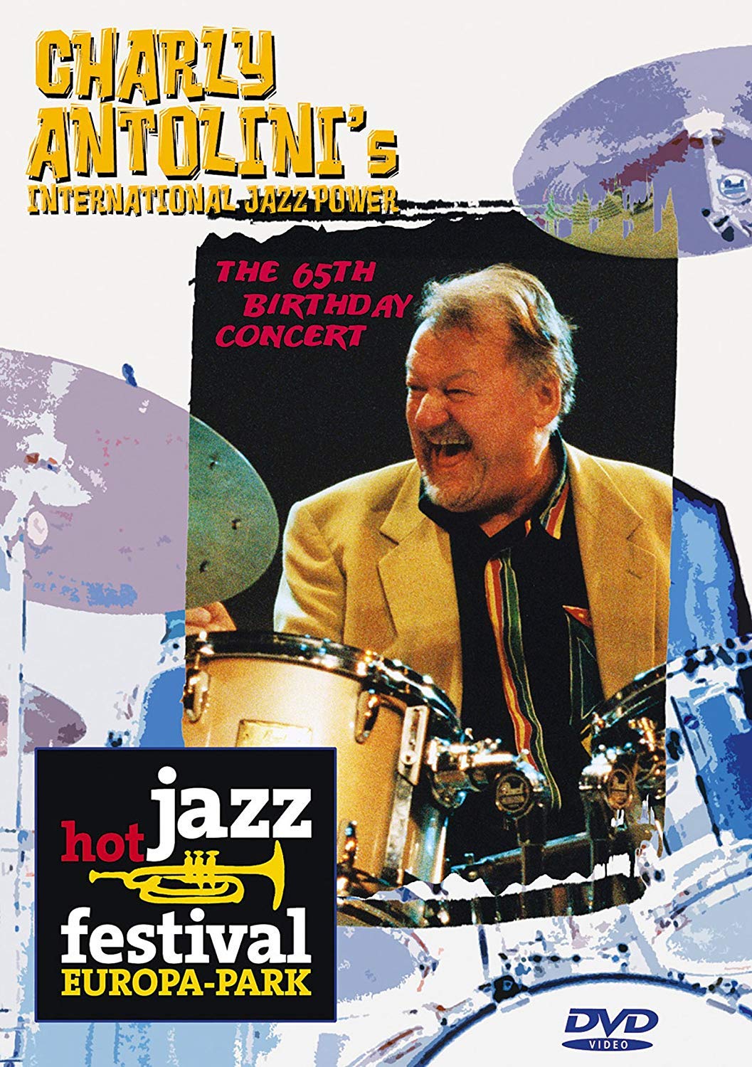 Charly Antolini International Jazz Power - The 65th Birthday Concert: Live at Europark