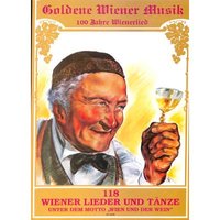Goldene Wiener Musik 1 - 118 Wiener Lieder + Tänze