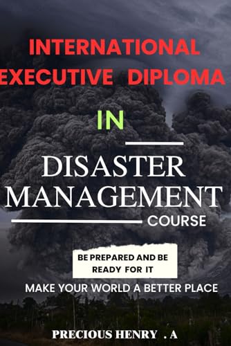 INTERNATIONAL EXECUTIVE DIPLOMA IN DISASTER MANAGEMENT