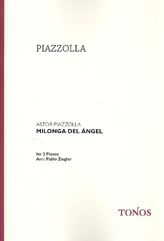 Milonga del angel: for 2 pianos Ziegler, Pablo, arr.