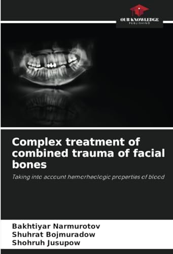 Complex treatment of combined trauma of facial bones: Taking into account hemorheologic properties of blood