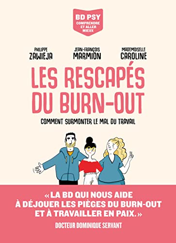 Les Rescapés du burn-out: Comment surmonter le mal du travail