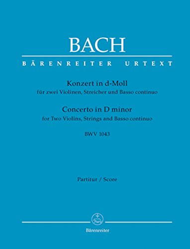 Doppelkonzert für zwei Violinen, Streicher und Basso continuo d-Moll BWV 1043. Partitur