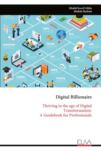 Digital Billionaire: Thriving in the age of Digital Transformation: A Guidebook for Professionals
