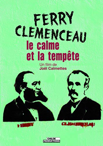 Ferry et clémenceau, le calme et la tempête [FR Import]