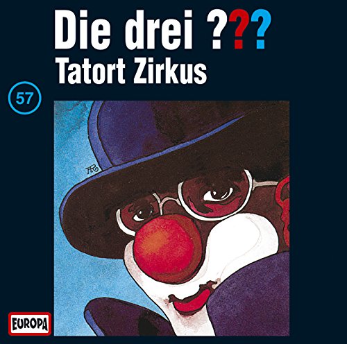 Die drei Fragezeichen - Folge 57: Tatort Zirkus