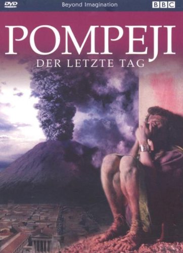 BBC Beyond Imagination - Pompeji: Der letzte Tag (Digipak)