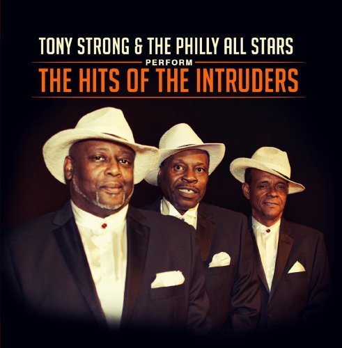 Perform The Hits Of The Intruders by Tony Strong & The Philly All Stars (2014-02-19j