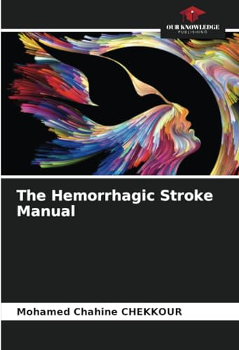 The Hemorrhagic Stroke Manual