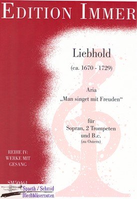 LIEBHOLD/Immer Aria "Man singet mit Freuden" (Sopran.2Trompeten.Bc) (zu Ostern)