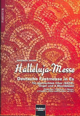 Halleluja-Messe: Deutsche Festmesse Es-Dur für gem Chor, Orgel