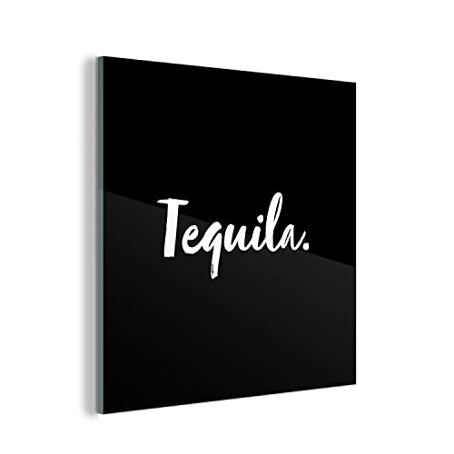 MuchoWow Glasbild Glasfoto Wandbild Bilder Deko 50x50 cm Tequila - Zitate - Getränk - Alkohol - Text