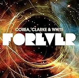 COREA/ CLARKE/ WHITE - Forever (2 CD)