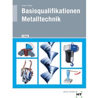 eBook inside: Buch und eBook Basisqualifikationen Metalltechnik, m. 1 Buch, m. 1 Online-Zugang