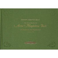 Bach, Johann Sebastian: Die Clavier-Büchlein für Anna Magdalena Bach (1722 und 1725) : für Klavier (z.T. mit Gesang) gebunden