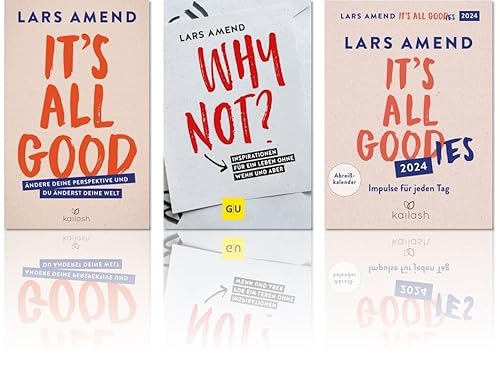 3-er Set des Bestseller Autors und Life-Coach Lars Amend " 1. It's all good & 2. Why not? & 3. It's all Goodies Abreißkalender "