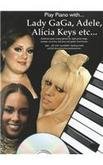 Play piano with Lady Gaga Adele Alicia Keys etc