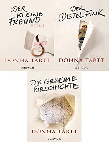Donna Tartt Romane 1-3 : 1. Der kleine Freund - 2. Der Distelfink - 3. Die geheime Geschichte