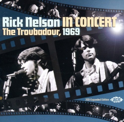 Rick Nelson: In Concert - The Troubadour, 1969 by Rick Nelson (2011-02-15)