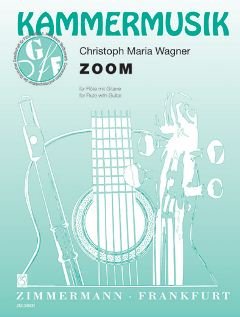 ZOOM - arrangiert für Querflöte - Gitarre [Noten / Sheetmusic] Komponist: WAGNER CHRISTOPH MARIA