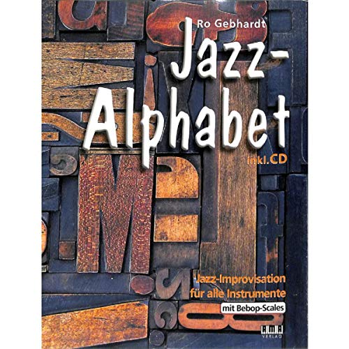 Jazz-Alphabet - Jazz-Improvisationen für alle Instrumente mit Bebop-Scales - Autor: Ro Gebhardt - Lehrbuch mit CD, Notenklammer - 9783899222258