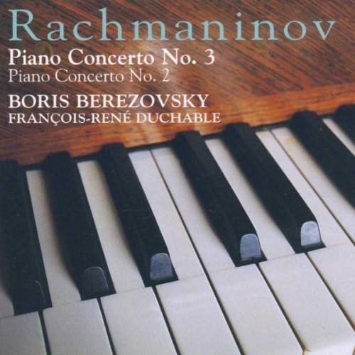 Rachmaninov: Piano Concertos Nos. 2 & 3 - Duchable / Berezovsky by Philharmonia Orchestra (1997-04-18)