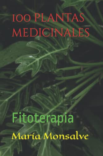 100 plantas medicinales: Fitoterapia