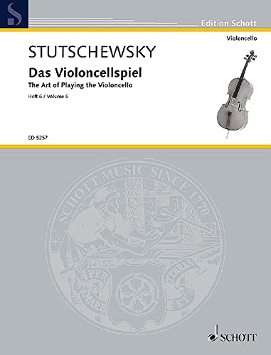 Das Violoncellspiel: Systematische Schule vom Anfang bis zur Vollendung. Band 6. Violoncello.: A system of study from the very beginning to a stage of perfection. cello. (Edition Schott)