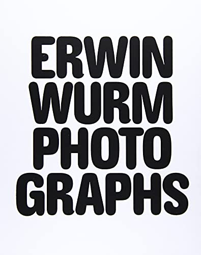 Erwin Wurm Photographs