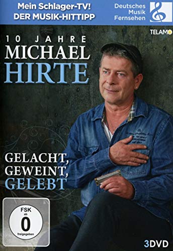 Gelacht,Geweint,Gelebt-10 Jahre Michael Hirte [3 DVDs]