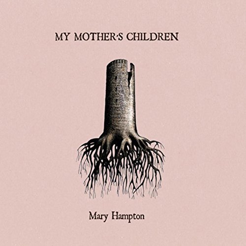 My Mother's Children by Mary Hampton (2011-09-27)