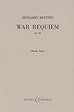 War Requiem: op. 66. Soli (STBar), gemischter Chor (SATB), Knabenchor, Orchester und Kammerorchester. Chorpartitur.