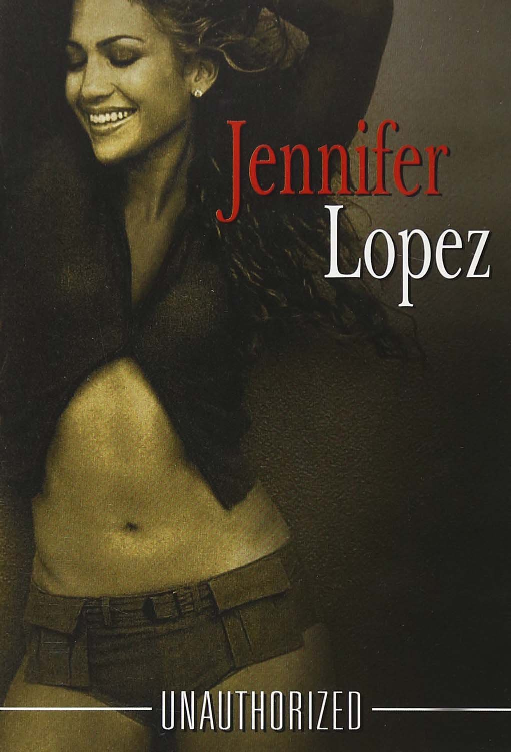 Jennifer Lopez - Unauthorized