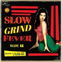 Slow Grind Fever 11