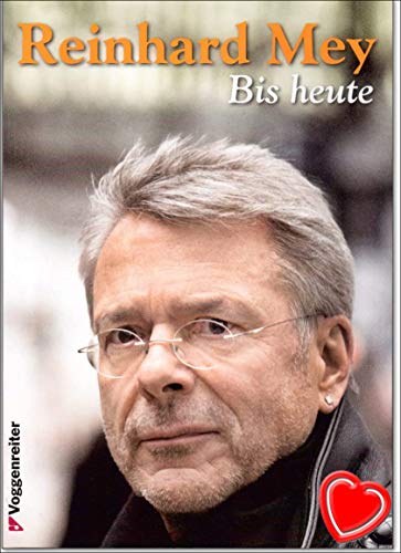 Reinhard Mey Bis heute (2001-2013) - Alle Lieder aus den Alben Rüm Hart, Nanga Parbat, Bunter Hund, Mairegen - Songbook mit bunter herzförmiger Notenklammer
