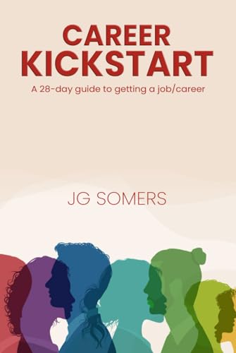 Career Kickstart: A 28-day Guide to Getting a Job/Career
